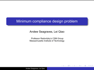 Minimum compliance design problem Andew Seagraves, Lei Qiao Professor Radovitzky’s CSM Group