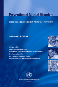 Prevention of Mental Disorders EFFECTIVE INTERVENTIONS AND POLICY OPTIONS SUMMARY REPORT
