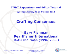 Crafting Consensus Gary Fishman Pearlfisher International TSAG Chairman (1996-2008)
