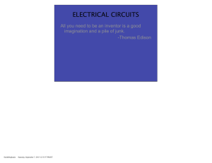 ELECTRICAL CIRCUITS imagination and a pile of junk. -Thomas Edison
