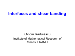 Interfaces and shear banding Ovidiu Radulescu Institute of Mathematical Research of Rennes, FRANCE