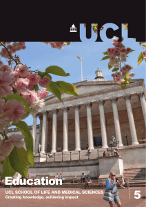 Education 5 UCL SCHOOL OF LIFE AND MEDICAL SCIENCES