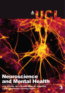 Neuroscience and Mental Health 3 UCL SChooL of Life and MediCaL SCienCeS