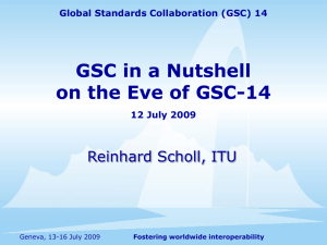 GSC in a Nutshell on the Eve of GSC-14 Reinhard Scholl, ITU