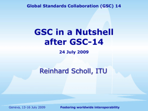 GSC in a Nutshell after GSC-14 Reinhard Scholl, ITU