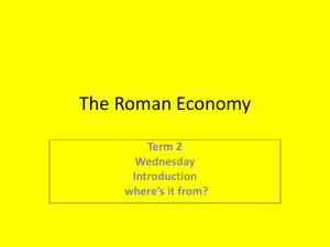 The Roman Economy Term 2 Wednesday Introduction