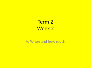 Term 2 Week 2 A. When and how much