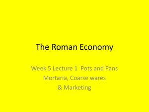 The Roman Economy Week 5 Lecture 1  Pots and Pans