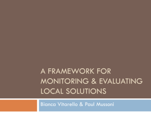 A FRAMEWORK FOR MONITORING &amp; EVALUATING LOCAL SOLUTIONS Bianca Vitarello &amp; Paul Mussoni