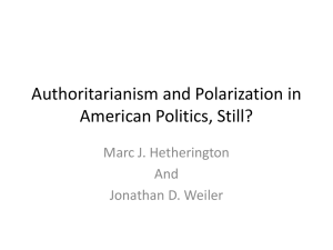 Authoritarianism and Polarization in American Politics, Still? Marc J. Hetherington And