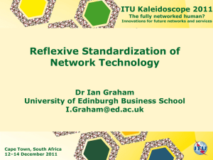 Reflexive Standardization of Network Technology ITU Kaleidoscope 2011 Dr Ian Graham