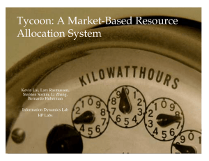 Tycoon: A Market-Based Resource Allocation System Kevin Lai, Lars Rasmusson,