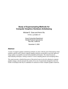 Study of Supersampling Methods for Computer Graphics Hardware Antialiasing Abstract