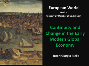 European World Tutor: Giorgio Riello Week 4 Tuesday 27 October 2015, 12-1pm