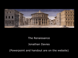 The Renaissance Jonathan Davies (Powerpoint and handout are on the website)