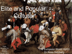 Elite and Popular Culture The European World HI203 Dr Rosa Salzberg