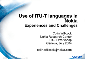 Use of ITU-T languages in Nokia Experiences and Challenges Colin Willcock