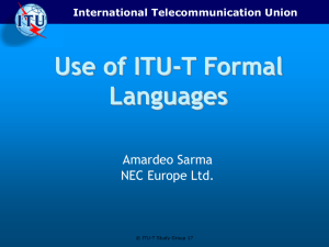 Use of ITU-T Formal Languages Amardeo Sarma NEC Europe Ltd.