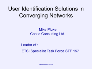 User Identification Solutions in Converging Networks Mike Pluke Castle Consulting Ltd.