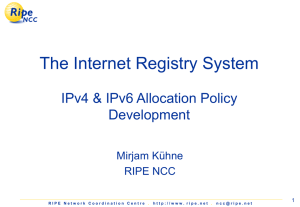 The Internet Registry System IPv4 &amp; IPv6 Allocation Policy Development Mirjam Kühne
