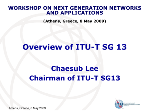 Overview of ITU-T SG 13 Chaesub Lee Chairman of ITU-T SG13
