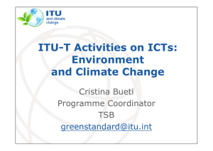 ITU-T Activities on ICTs: Environment and Climate Change Cristina Bueti