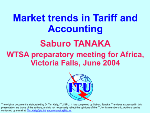 Market trends in Tariff and Accounting Saburo TANAKA WTSA preparatory meeting for Africa,