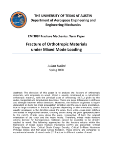   Fracture of Orthotropic Materials   under Mixed Mode Loading THE UNIVERSITY OF TEXAS AT AUSTIN 