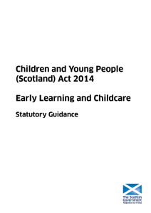 Children and Young People (Scotland) Act 2014 Early Learning and Childcare Statutory Guidance