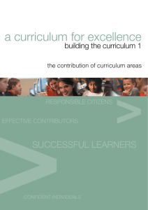 a curriculum for excellence SUCCESSFUL LEARNERS building the curriculum 1 RESPONSIBLE CITIZENS