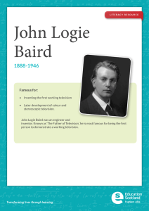 John Logie Baird 1888-1946 Famous for: