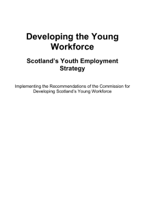 Developing the Young Workforce Scotland’s Youth Employment Strategy
