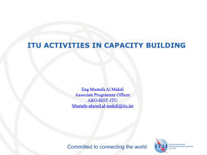 ITU ACTIVITIES IN CAPACITY BUILDING Committed to connecting the world