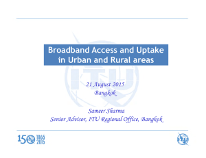 Broadband Access and Uptake in Urban and Rural areas 21 August 2015 Bangkok