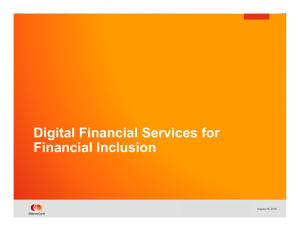 Digital Financial Services for Financial Inclusion ©2013 MasterCard. August 19, 2015
