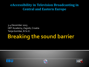 EBU eAccessibility in Television Broadcasting in Central and Eastern Europe 3-4 December 2013