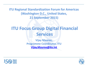 ITU Focus Group Digital Financial Services ITU Regional Standardization Forum for Americas