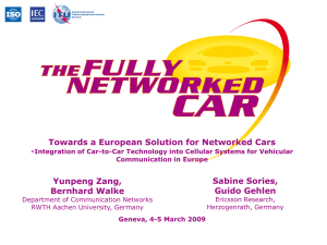 Towards a European Solution for Networked Cars Sabine Sories, Yunpeng Zang, Guido Gehlen