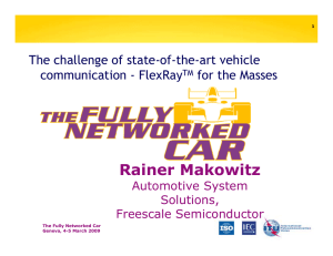 Rainer Makowitz The challenge of state-of-the-art vehicle communication - FlexRay for the Masses