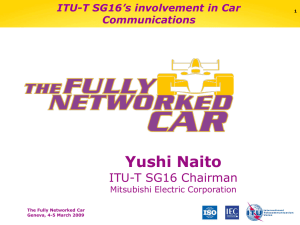 Yushi Naito ITU-T SG16 Chairman ITU-T SG16’s involvement in Car Communications