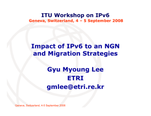 Impact of IPv6 to an NGN and Migration Strategies Gyu Myoung Lee ETRI