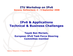 IPv6 &amp; Applications Technical &amp; Business Challenges ITU Workshop on IPv6