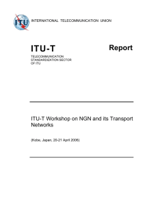 ITU-T Report  ITU-T Workshop on NGN and its Transport