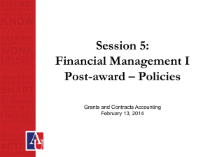 Session 5: Financial Management I Post-award – Policies Grants and Contracts Accounting