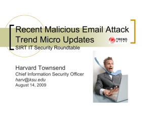 Recent Malicious Email Attack Trend Micro Updates Harvard Townsend SIRT IT Security Roundtable