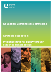 Education Scotland core strategies Strategic objective 5: Influence national policy through