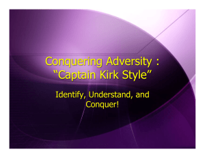 Conquering Adversity : “Captain Kirk Style” Identify, Understand, and Conquer!