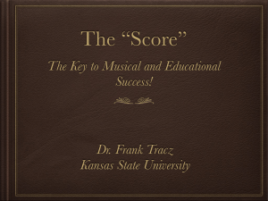 The “Score” The Key to Musical and Educational Success! Dr. Frank Tracz