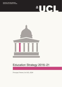 Education Strategy 2016–21 Principal Theme 2 of UCL 2034