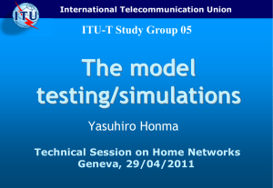 The model testing/simulations Yasuhiro Honma ITU-T Study Group 05